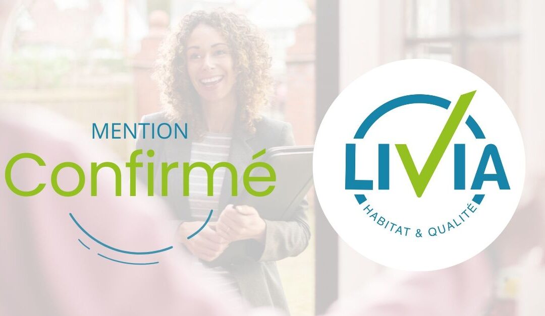 [QUALITÉ] Logéal Immobilière à renouvelé le label Livia